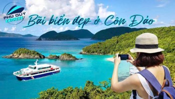 Check-in Ngay Các Bãi Biển Đẹp Quên Lối Về Ở Côn Đảo